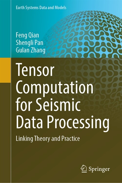 Tensor Computation for Seismic Data Processing: Linking Theory and Practice (Hardcover)