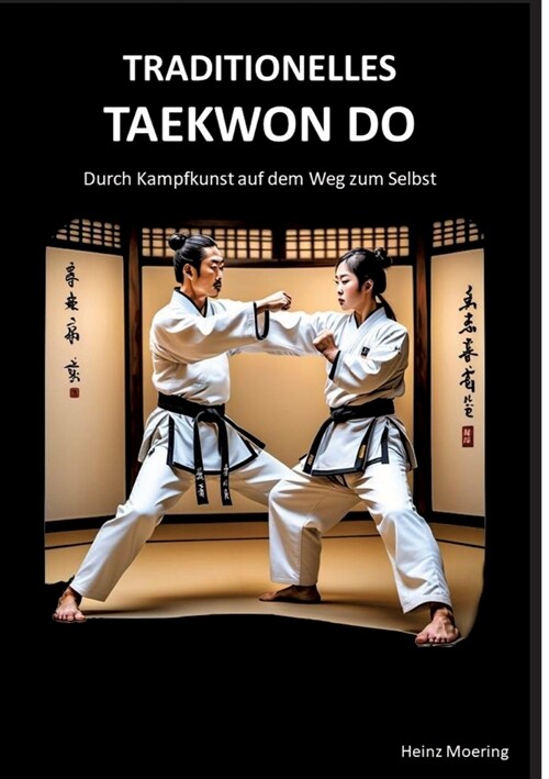 Taditionelles Taekwon Do, historische Entwicklung, Techniken, Hyongs, Schlagkraft, Schnellkraft, gesundheitliche Aspekte, Pr?ungen, Graduierungssyste (Paperback)