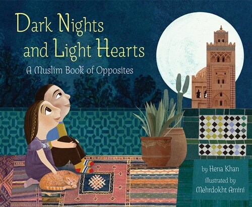 Dark Nights and Light Hearts: A Muslim Book of Opposites (Hardcover)