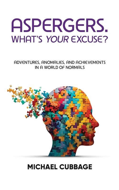 Aspergers. Whats Your Excuse? (Hardcover)