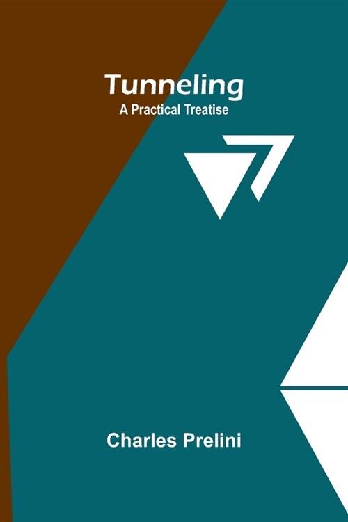 Tunneling: A Practical Treatise (Paperback)