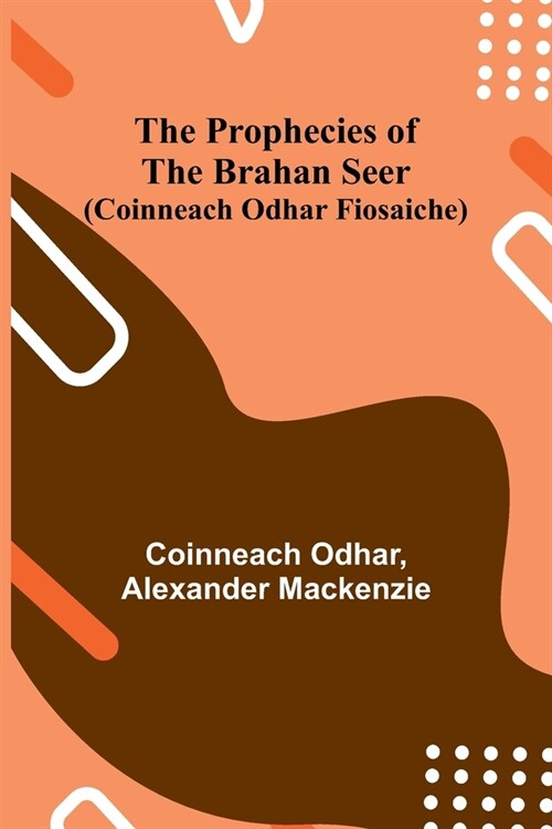 The Prophecies of the Brahan Seer (Coinneach Odhar Fiosaiche) (Paperback)