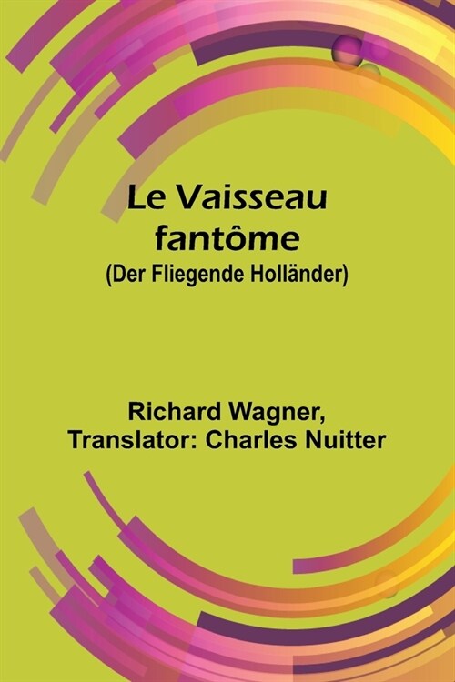 Le Vaisseau fant?e (Der Fliegende Holl?der) (Paperback)