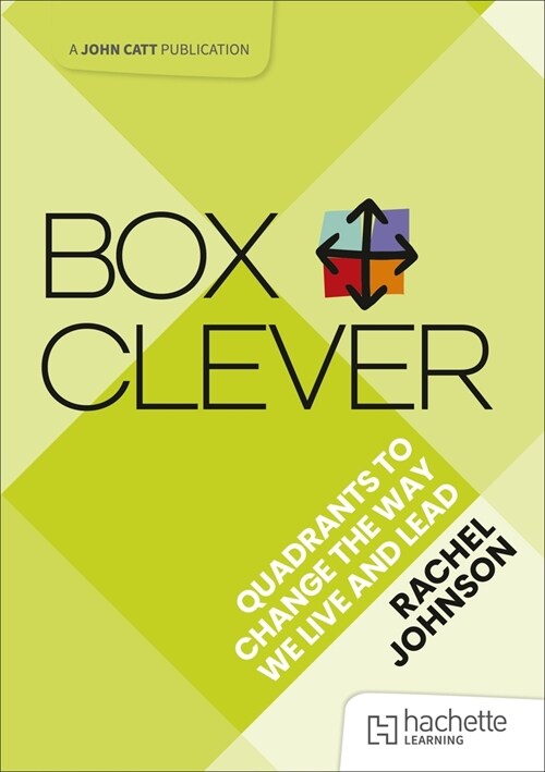 Box Clever: Quadrants to change the way we live and lead (Paperback)