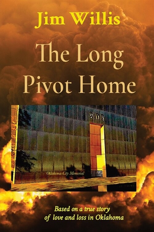 The Long Pivot Home: Based on a true story of love and loss in Oklahoma (Paperback)