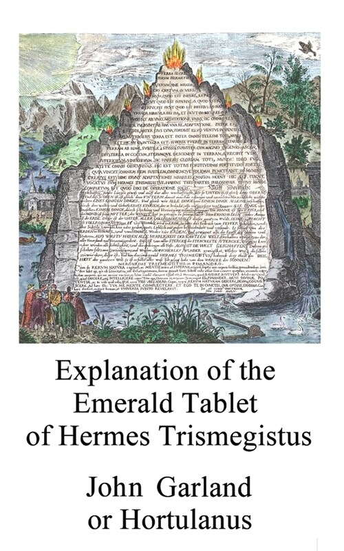 Explanation of the Emerald Tablet of Hermes Trismegistus (Paperback)