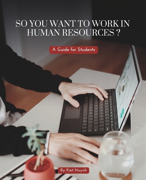 So You Want to Work in Human Resources? A Guide for Students (Paperback)