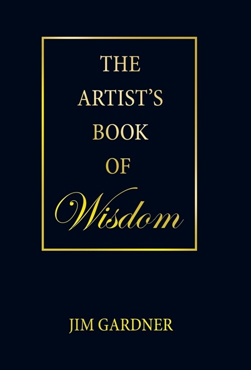 The Artists Book of Wisdom (Hardcover)