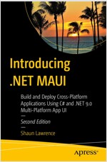 Introducing .Net Maui: Build and Deploy Cross-Platform Applications Using C# and .Net 9.0 Multi-Platform App Ui (Paperback, 2)