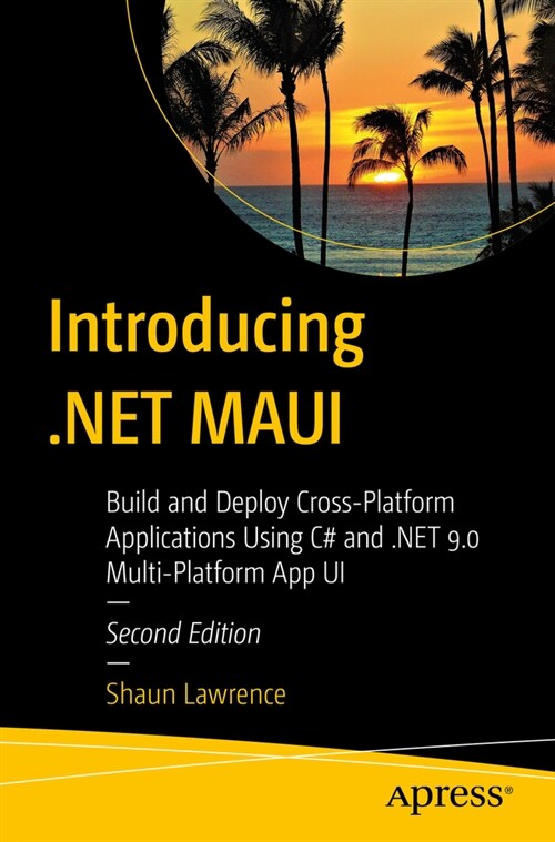 Introducing .Net Maui: Build and Deploy Cross-Platform Applications Using C# and .Net 9.0 Multi-Platform App Ui (Paperback, 2)