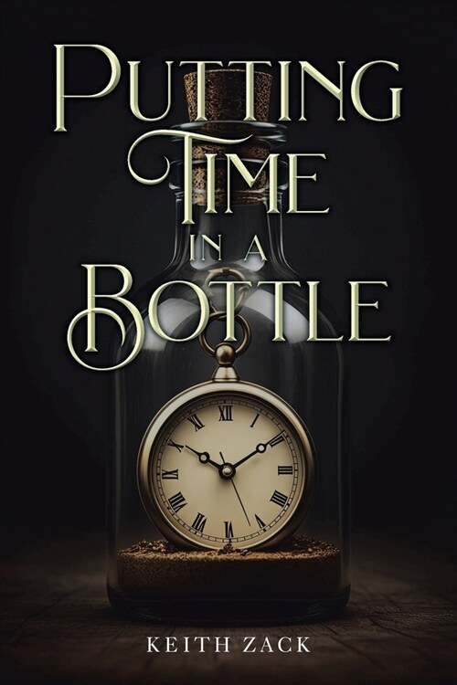 Putting Time in a Bottle (Paperback)