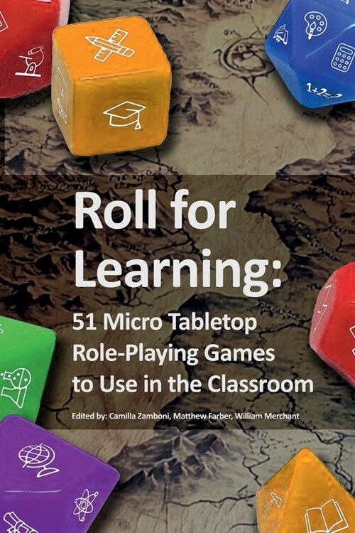 Roll for Learning: 51 Micro Tabletop Role-Playing Games to Use in the Classroom (Paperback)