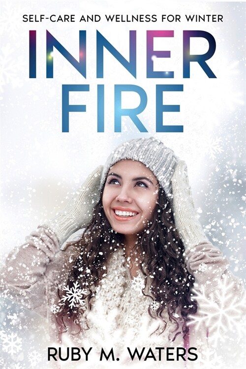 Inner Fire: Self-Care and Wellness for Winter (Paperback)