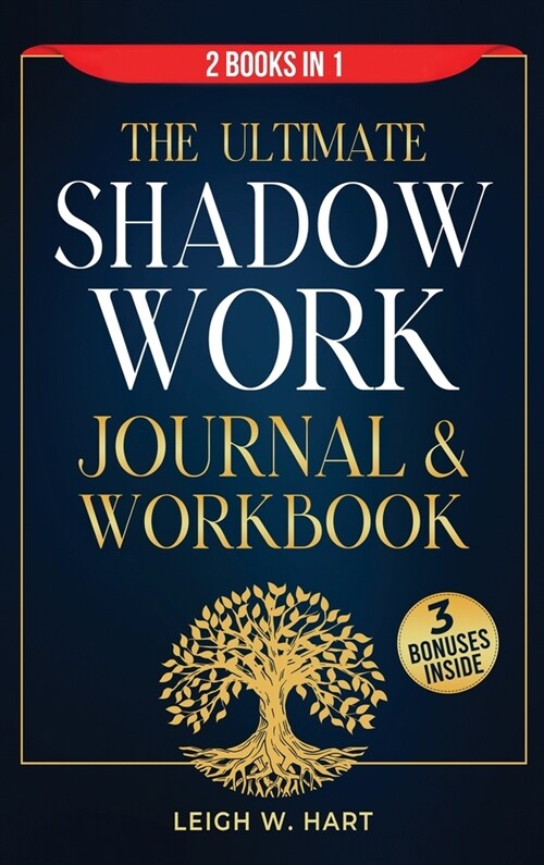 The Ultimate Shadow Work Journal & Workbook - 2 Books in 1: A Comprehensive Collection of Exercises, Prompts, and Affirmations for Profound Self-Disco (Hardcover)