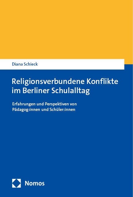 Religionsverbundene Konflikte Im Berliner Schulalltag: Erfahrungen Und Perspektiven Von Padagog: Innen Und Schuler: Innen (Paperback)