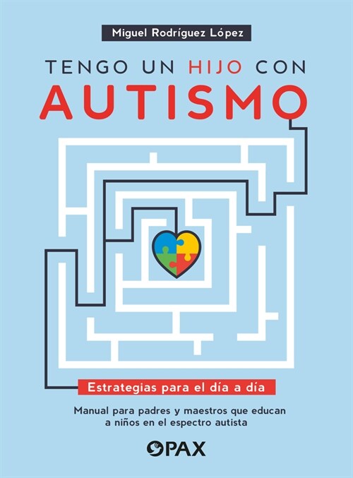 Tengo Un Hijo Con Autismo / I Have a Child with Autism: Estrategias Para El D? a D?. Manual Para Padres Y Maestros Que Educan a Ni?s En El Espectro (Paperback)