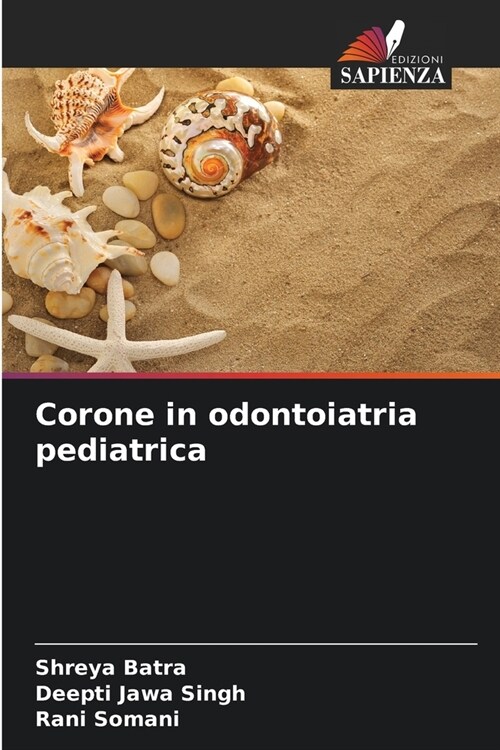 Corone in odontoiatria pediatrica (Paperback)