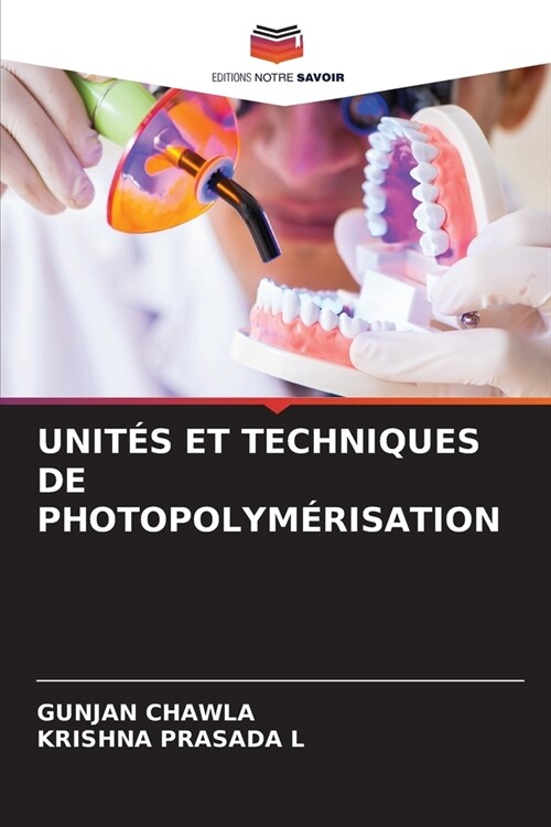 Unit? Et Techniques de Photopolym?isation (Paperback)