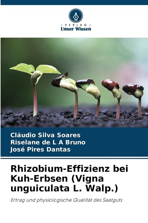 Rhizobium-Effizienz bei Kuh-Erbsen (Vigna unguiculata L. Walp.) (Paperback)