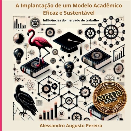 A Implanta豫o De Um Modelo Acad?ico Eficaz E Sustent?el (Paperback)