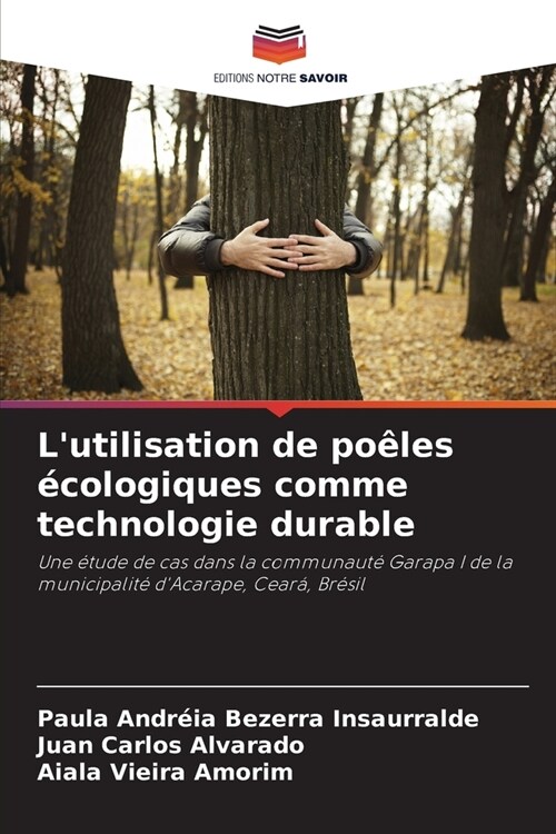 Lutilisation de po?es ?ologiques comme technologie durable (Paperback)