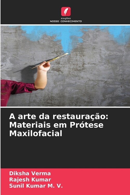 A arte da restaura豫o: Materiais em Pr?ese Maxilofacial (Paperback)