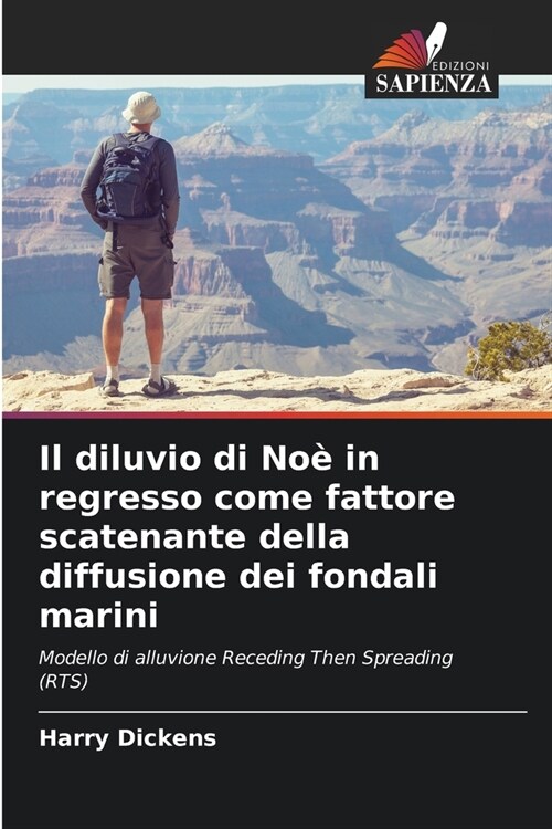 Il diluvio di No?in regresso come fattore scatenante della diffusione dei fondali marini (Paperback)