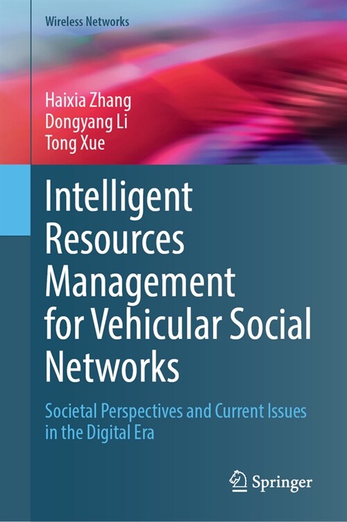 Intelligent Resources Management for Vehicular Social Networks: Societal Perspectives and Current Issues in the Digital Era (Hardcover)