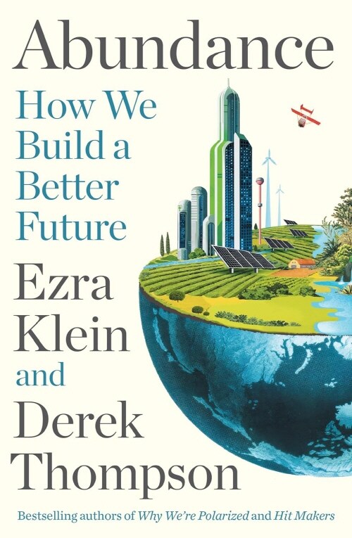 Abundance : THE INSTANT NEW YORK TIMES BESTSELLER: How We Build a Better Future (Paperback, Main)