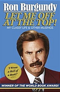Let Me Off at the Top! : My Classy Life and Other Musings (Paperback)