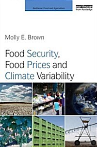 Food Security, Food Prices and Climate Variability (Paperback)
