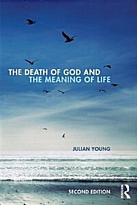 The Death of God and the Meaning of Life (Paperback, 2 ed)