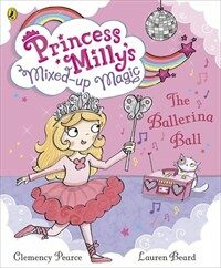 The Ballerina Ball: Princess Milly's Mixed-Up Magic, (Paperback, 3 ed)