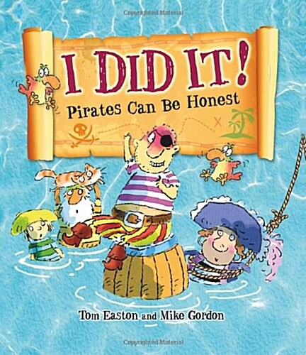 Pirates to the Rescue: I Did It!: Pirates Can Be Honest (Hardcover)