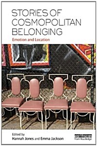 Stories of Cosmopolitan Belonging : Emotion and Location (Paperback)