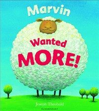 Marvin wanted more!