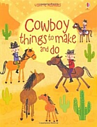 Cowboy Things to Make and Do (Paperback)
