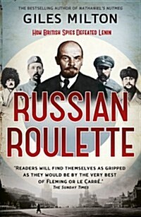 Russian Roulette : How British Spies Defeated Lenin (Paperback)