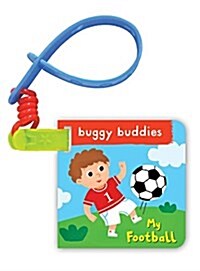My Football Buggy Buddy (Board Book, Main Market Ed.)