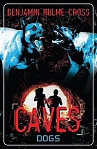 The Caves: Dogs : The Caves 2 (Paperback)