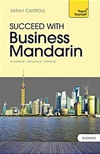 Succeed with Business Mandarin Chinese: Teach Yourself (Package)