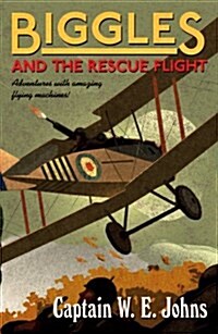 Biggles and the Rescue Flight (Paperback)