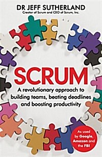 Scrum : A revolutionary approach to building teams, beating deadlines and boosting productivity (Hardcover)