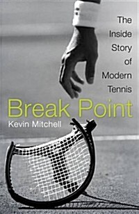 Break Point : The Inside Story of Modern Tennis (Hardcover)