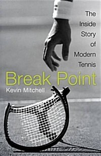Break Point : The Inside Story of Modern Tennis (Paperback)