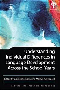 Understanding Individual Differences in Language Development Across the School Years (Paperback)