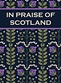 In Praise of Scotland (Hardcover)