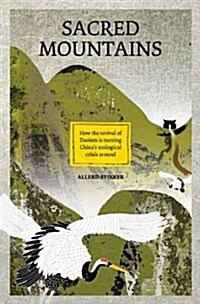 Sacred Mountains : How the Revival of Daoism is Turning Chinas Ecological Crisis Around (Hardcover)