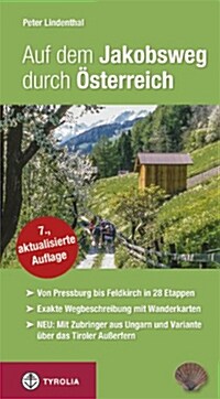 Auf dem Jakobsweg durch Osterreich: Von Pressburg/Wolfsthal uber Wien, Linz, Salzburg, Innsbruck und Feldkirch nach Maria Einsiedeln. Mit Zubringer .. (Paperback)