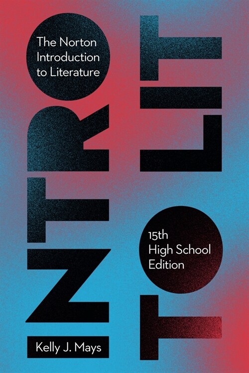 The Norton Introduction to Literature (MX, Fifteenth High School Edition)